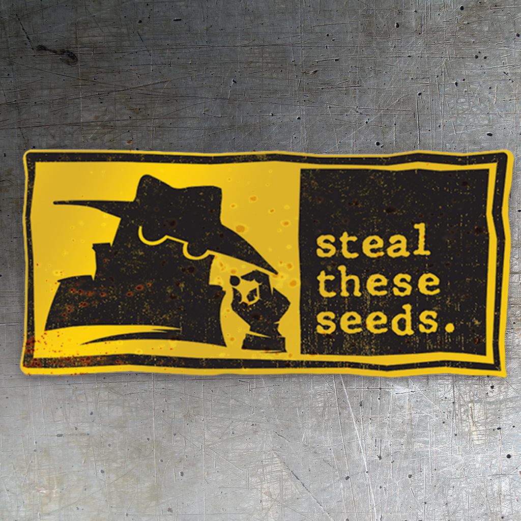 Steal These Seeds